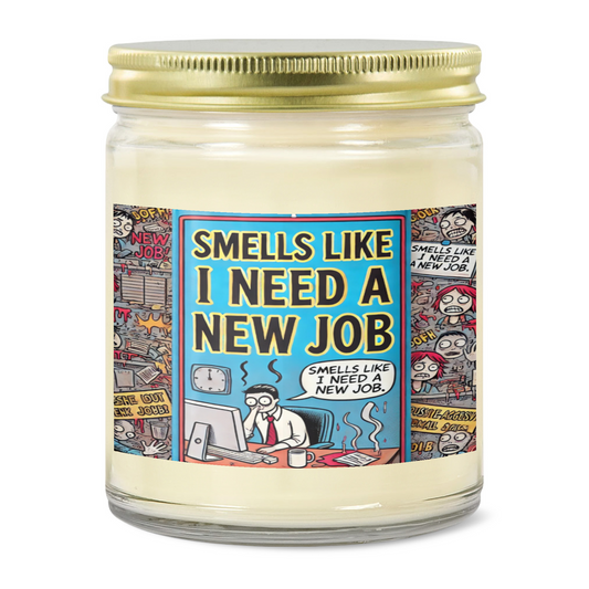 Smells Like I Need A New Job